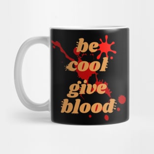 transfusion , be cool give blood Mug